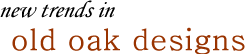 New trends in Old Oak Designs bij het Eikenrijk